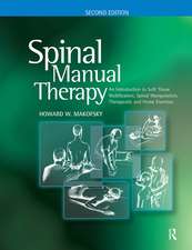 Spinal Manual Therapy: An Introduction to Soft Tissue Mobilization, Spinal Manipulation, Therapeutic and Home Exercises