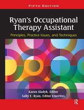 Ryan's Occupational Therapy Assistant: Principles, Practice Issues, and Technqiues