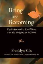 Being and Becoming: Psychodynamics, Buddhism, and the Origins of Selfhood