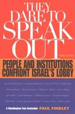 They Dare to Speak Out: People and Institutions Confront Israel's Lobby