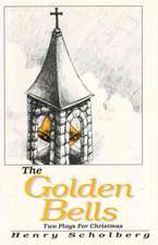 The Golden Bells: Two Plays for Christmas