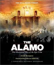 The Alamo: The Illustrated Story of the Epic Film