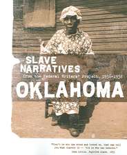 Oklahoma Slave Narratives: Slave Narratives from the Federal Writers' Project 1936-1938