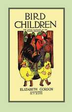 Gordon, E: Bird Children