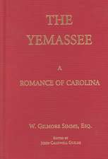 The Yemassee: A Romance of Carolina