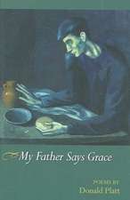 My Father Says Grace: Poems