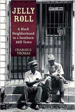 Jelly Roll: A Black Neighborhood in a Southern Mill Town