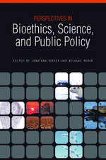 Perspectives in Bioethics, Science, and Public Policy