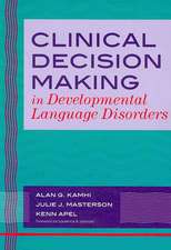 Clinical Decision Making in Developmental Language Disorders