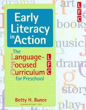 Early Literacy in Action: The Language-Focused Curriculum for Preschool