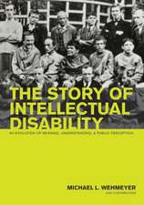 The Story of Intellectual Disability: An Evolution of Meaning, Understanding, and Public Perception