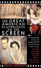 The Great American Playwrights on the Screen: A Critical Guide to Film, Video and DVD