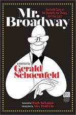 Mr. Broadway: The Inside Story of the Shuberts, the Shows, and the Stars