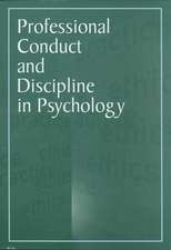 Professional Conduct and Discipline in Psychology