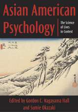 Asian American Psychology: The Science of Lives in Context