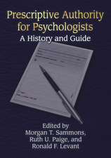 Prescriptive Authority for Psychologists: A History and Guide