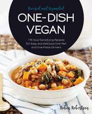 One-Dish Vegan Revised and Expanded Edition