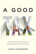 A Good Tax – Legal and Policy Issues for the Property Tax in the United States