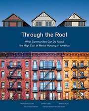 Through the Roof – What Communities Can Do About the High Cost of Rental Housing in America