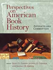 Perspectives on American Book History: Artifacts and Commentary