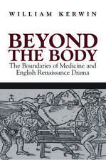 Beyond the Body: The Boundaries of Medicine and English Renaissance Drama