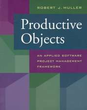 Productive Objects: An Applied Software Project Management Framework