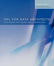 XML for Data Architects: Designing for Reuse and Integration