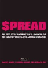 £pread: The Best of the Magazine that Illuminated the Sex Industry and Started a Media Revolution