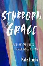 Stubborn Grace