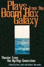 Plays from the Boom Box Galaxy: Theater from the Hip-Hop Generation