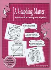 A Graphing Matter: Activities for Easing Algebra