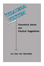 Trauma Victim: Theoretical Issues And Practical Suggestions