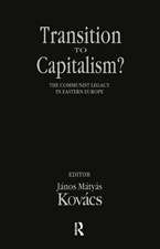 Transition to Capitalism?: Communist Legacy in Eastern Europe