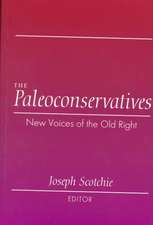 The Paleoconservatives: New Voices of the Old Right