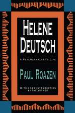 Helene Deutsch: A Psychoanalyst's Life