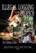 Illegal Logging in the Tropics: Strategies for Cutting Crime