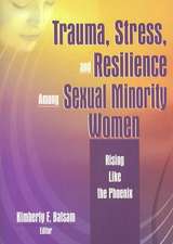 Trauma, Stress, and Resilience Among Sexual Minority Women: Rising Like the Phoenix