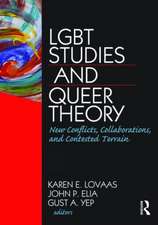 LGBT Studies and Queer Theory: New Conflicts, Collaborations, and Contested Terrain