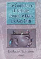 The Construction of Attitudes Toward Lesbians and Gay Men