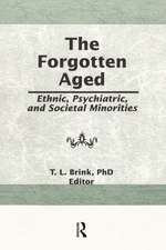 The Forgotten Aged: Ethnic, Psychiatric, and Societal Minorities