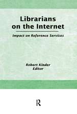 Librarians on the Internet: Impact on Reference Services