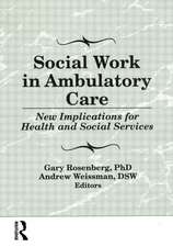 Social Work in Ambulatory Care: New Implications for Health and Social Services