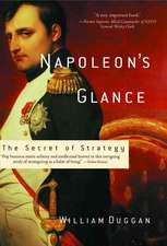 Napoleon's Glance: The Secret of Strategy