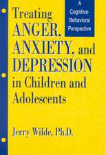 Treating Anger, Anxiety, And Depression In Children And Adolescents: A Cognitive-Behavioral Perspective