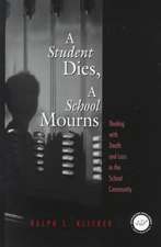 Student Dies, A School Mourns: Dealing With Death and Loss in the School Community