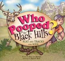 Who Pooped in the Black Hills?: Scats and Tracks for Kids