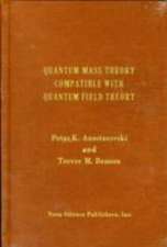 Anastasovski, P: Quantum Mass Theory Compatible with Quantum