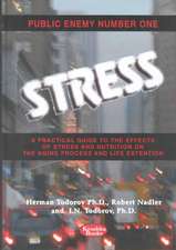 Public Enemy Number One -- Stress: A Practical Guide to the Effects of Stress & Nutrition on the Aging Process & Life Extension