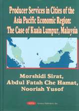 Producer Services in Cities of the Asia Pacific Economic Region: The Case of Kuala Lumpur, Malaysia