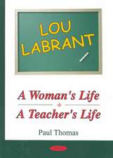 Lou Labrant: A Woman's Life, A Teacher's Life